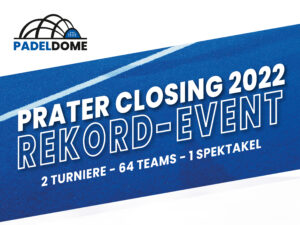 Padeldome Prater Closing & Rekord Padel Turnier